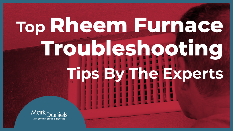 Rheem Furnace Troubleshooting Tips