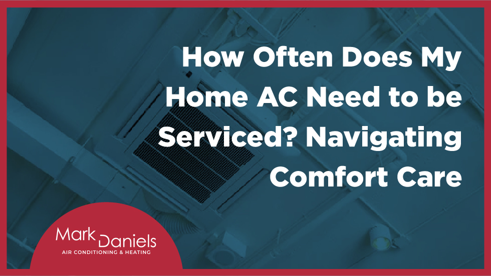 how often does my home ac need to be serviced